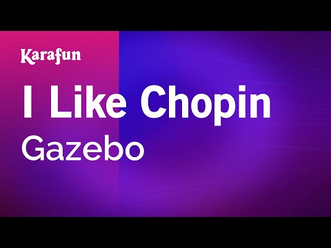 I Like Chopin - Gazebo | Karaoke Version | KaraFun