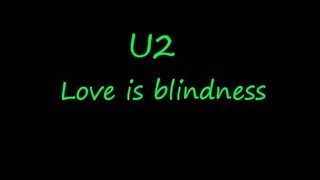 U2-Love is blindness (Lyrics)