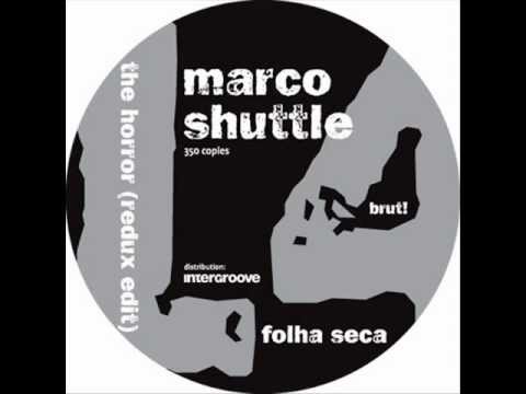 Marco Shuttle - The Horror (Redux)