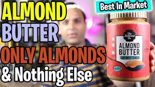 The Butternut Co. Almond Butter Unsweetened Crunchy Full Review | A Pure Roasted Almonds Butter