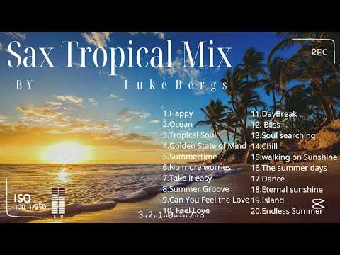 🎷Sax Tropical Mix by Luke Bergs