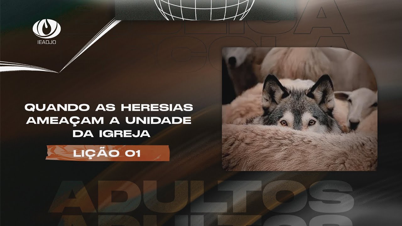 Pré-Aula IEADJO | Adultos | LIÇÃO 01: Quando as Heresias Ameaçam a Unidade da Igreja