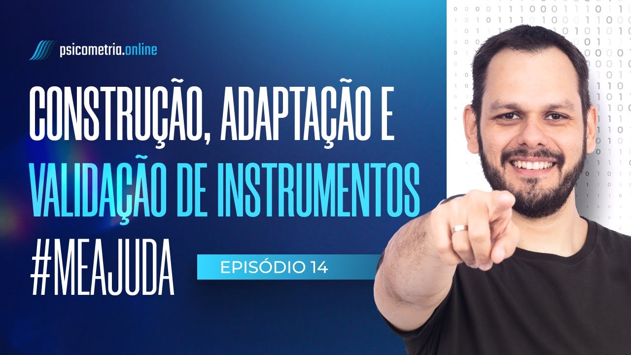 Construção, Adaptação e Validação de Instrumentos| MEAJUDA Ep. 014 | PSICOMETRIA ONLINE