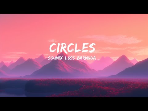 SouMix, L3ss, Barmuda - Circles (Lyrics)  | Alba Song Music
