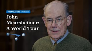 John Mearsheimer: A World Tour