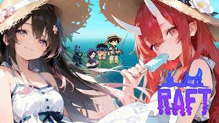 【RAFT 2週目#08】アナベルファミリーの気楽な漂流生活第２弾【Dandelion Studio】