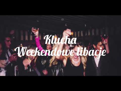 Klucha-Weekendowe Libacje