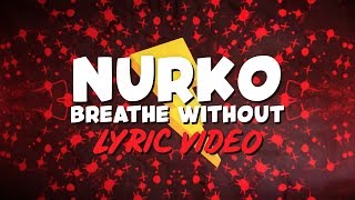 Nurko ft. Luma - Breathe Without [Lyric Video] (Proximity Release)