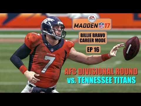 Madden NFL 17 - Billie Bravo (QB) Career Mode EP16 - AFC Divisional Round vs Titans