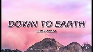 Justin Bieber - Down To Earth (Lyrics)