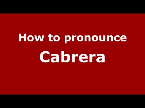 How to pronounce Cabrera