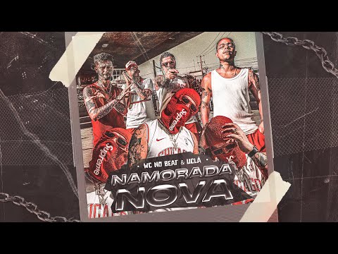 WC NO BEAT FT. UCLÃ - Namorada Nova (Sobs, Sueth & Duzz) | Clipe Oficial