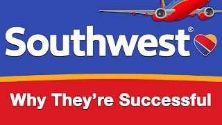 Southwest Airlines - Why They're Successful