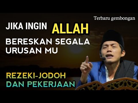 Gus iqdam terbaru - Jika ingin allah bereskan segala urusanmu