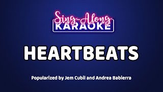 Heartbeats - Jem Cubil &amp; Andrea Babierra (Karaoke Version)