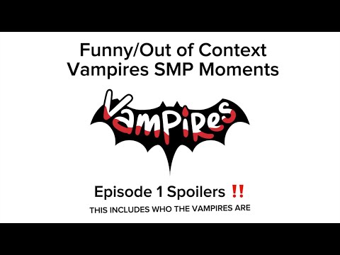 Vampires SMP - Out of context/Funny moments - Episode 1