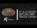 Zildjian Sound Lab - 17" K Custom Special Dry Trash Crash