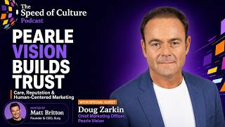 Pearle Vision’s Doug Zarkin on Trust, Care & Human-Centered Marketing