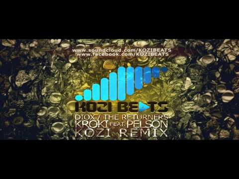 Diox/The Returners - Kroki feat. Pelson (Kozi Remix) HD