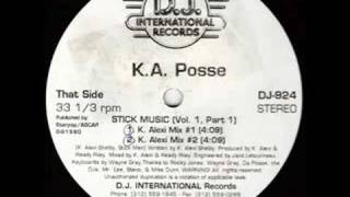 KA Posse Stick Music  K Alexi Mix #1