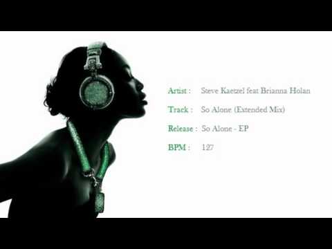 Steve Kaetzel feat Brianna Holan - So Alone (Extended Mix) (HQ)