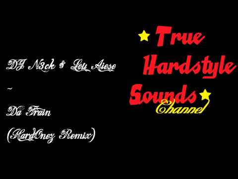 DJ N3ck & Lou Aiese - Da Train (Hard'Onez Remix)