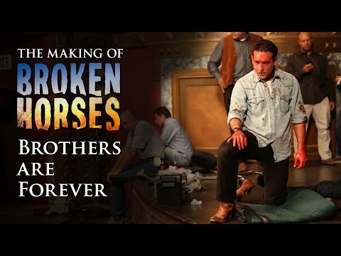 Broken Horses (Behind the Scenes 'Brothers Are Forever')