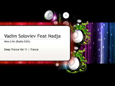 Vadim Soloviev Feat Nadja - New Life (Radio Edit) - Deep Trance Vol 11