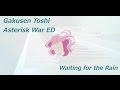 Gakusen Toshi Asterisk ED - Waiting for the Rain ...
