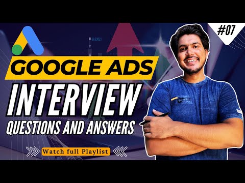 Google ads Interview Questions and Answers PPC and Google Adwords Interview Questions Part 01