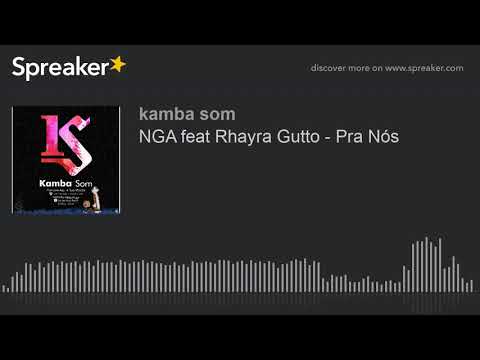 NGA feat Rhayra Gutto - Pra Nós (made with Spreaker)