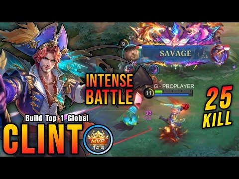 Clint SAVAGE with 25 Kills!! Super Intense Battle!! - Build Top 1 Global Clint ~ MLBB