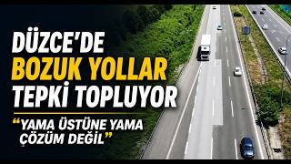 Düzce’de Bozuk Yollar Tepki Topluyor “Yama Üstüne Yama Çözüm Değil”