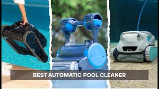 7 Best Automatic Pool Cleaner 2026! Tested & Tried