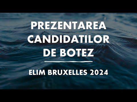 Prezentarea candidaților de botez 2024 | Elim Bruxelles