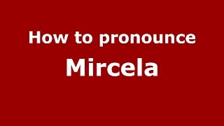 How to pronounce Mircela