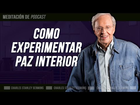 Como experimentar paz interior |  Charles Stanley