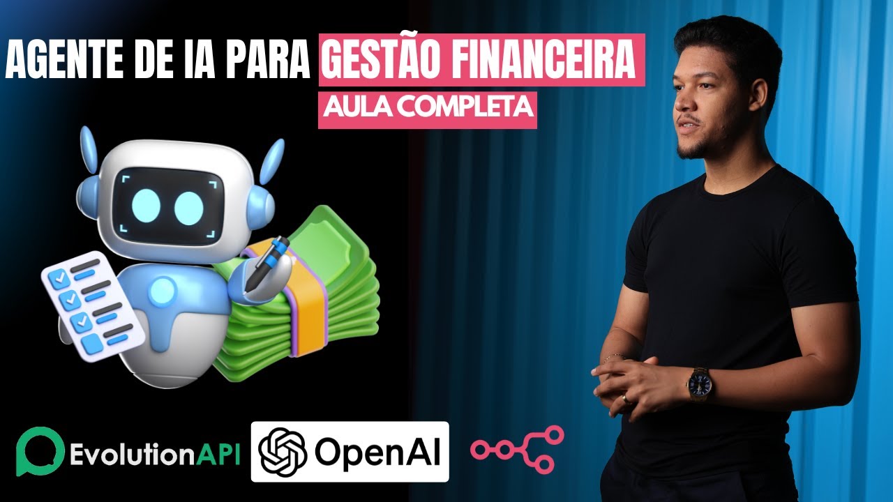 CRIE UM AGENTE DE IA PARA GESTÃO FINANCEIRA DO ZERO PARA WHATSAPP [AULA COMPLETA]