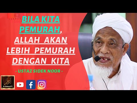 Ustaz Sidek Noor - BILA KITA PEMURAH, ALLAH AKAN LEBIH PEMURAH DENGAN KITA