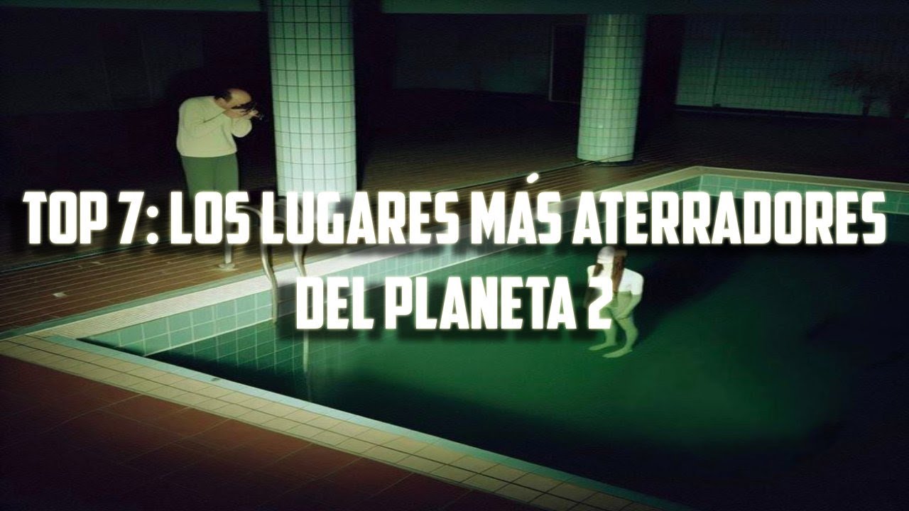 TOP: Los 7 lugares más aterradores del planeta II