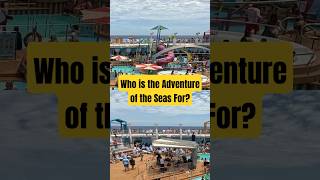 Adventure of the Seas: Who Is This Cruise REALLY For?