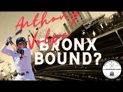 Anthony Volpe:  Bronx Bound?