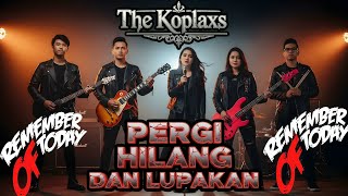Download lagu Pergi Hilang Dan Lupakan - Remember Of Today (Cover Version) mp3