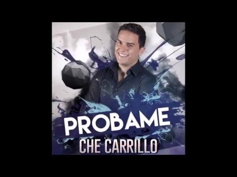Probame - Che Carrillo & Jorge Garcia