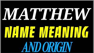 What does the name MATTHEW mean | MATTHEW meaning in english | Meaning of name MATTHEW