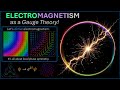 Electromagnetism As A Gauge Theory