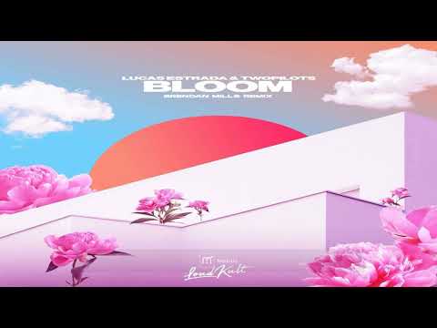 Lucas Estrada feat. TWOPILOTS - Bloom (Brendan Mills Remix)