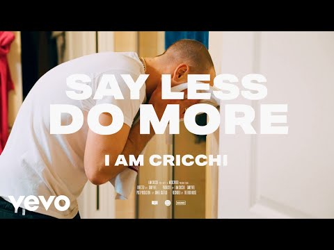 I AM Cricchi - Say Less Do More