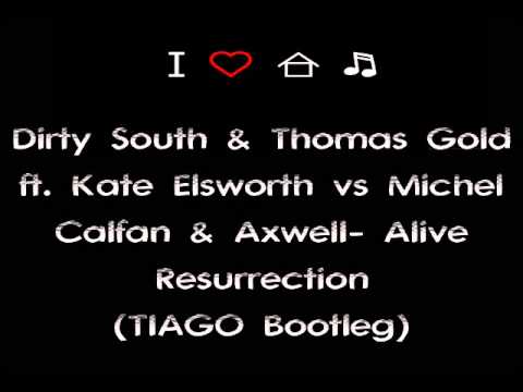 Dirty South & Thomas Gold ft. Kate Elsworth vs Michael Calfan- Alive Ressurrection (TIAGO Bootleg)