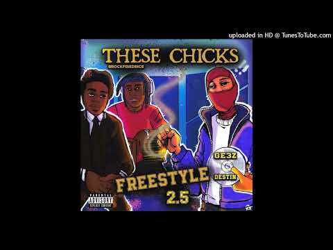 Brock x Destin x GE3Z - These Chicks Freestyle 2.5 (Slowed)